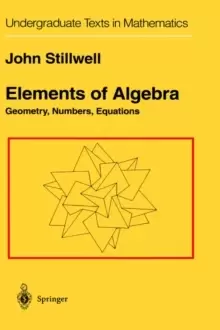 Image of Elements of Algebra : Geometry, Numbers, Equations