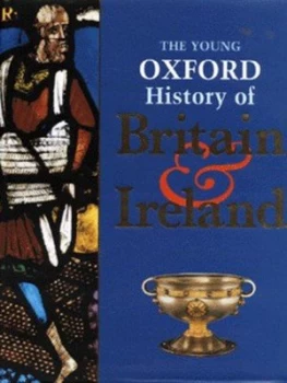 Image of The Young Oxford History of Britain and Ireland by Mike Corbishley and Kenneth O Morgan Hardback