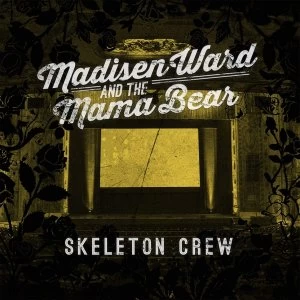 Image of Madisen Ward And The Mama Bear - Skeleton Crew CD