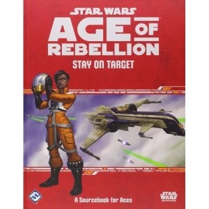 image of Star Wars Age of Rebellion Stay on Target A Sourcebook for Aces Board Game