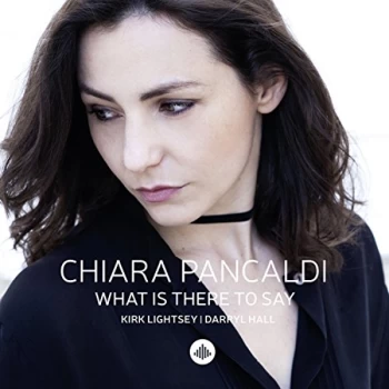 image of Chiara Pancaldi - What Is There to Say CD