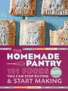 Image of homemade pantry 101 foods you can stop buying and start making a cookbook