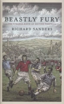 Image of Beastly Fury by Richard Sanders Hardback