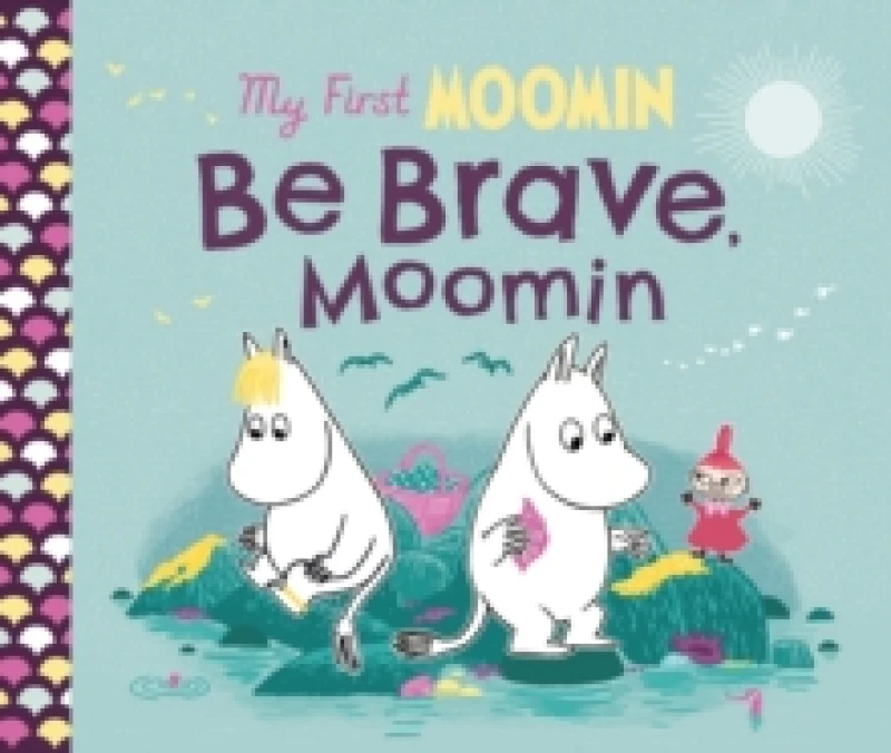Image of My First Moomin: Be Brave, Moomin Board book