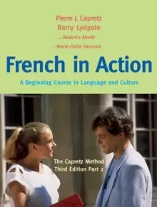 Image of French in Action : A Beginning Course in Language and Culture: The Capretz Method, Part 2