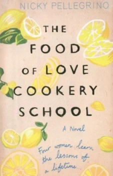 Image of The Food of Love Cookery School by Nicky Pellegrino Paperback