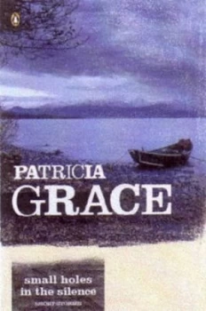 Image of Small Holes in the Silence by Patricia Grace Paperback