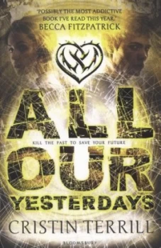 Image of All Our Yesterdays by Cristin Terrill Paperback
