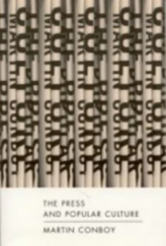 Image of The Press and Popular Culture by Martin Conboy Paperback
