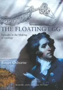 Image of The Floating Egg : Episodes in the Making of Geology