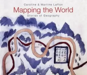 Image of Mapping the world by Caroline Laffon|Martine Laffon