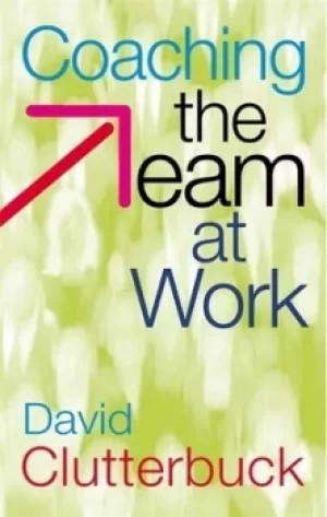 Image of Coaching the team at work by David Clutterbuck