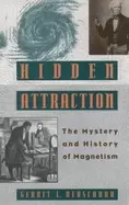 Image of hidden attraction the history and mystery of magnetism