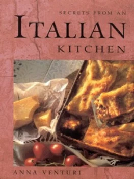 Image of Secrets from an Italian Kitchen by Anna Venturi Hardback