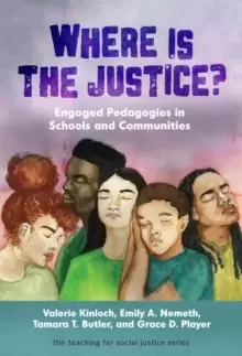 Image of Where Is the Justice? Engaged Pedagogies in Schools and Communities