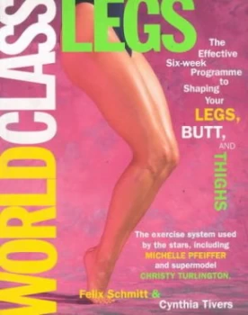Image of World Class Legs by Felix Schmitt and Cynthia Tivers Paperback