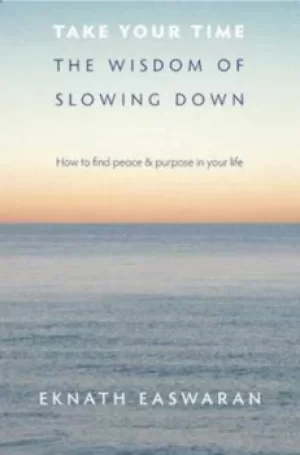 Image of Take Your Time by Eknath Easwaran
