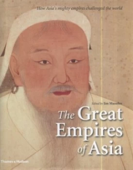 Image of The Great Empires of Asia by Jim Masselos Hardback