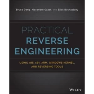 Image of Practical Reverse Engineering: X86, X64, Arm, Windows Kernel, Reversing Tools, and Obfuscation by Sebastien Josse, Elias...