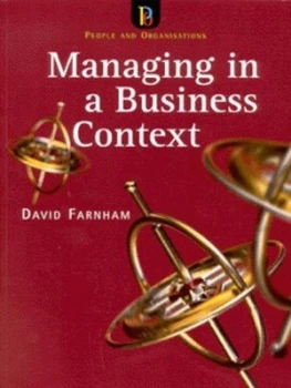 Image of Managing in a Business Context by David Farnham and Institute of Personnel and Development Book