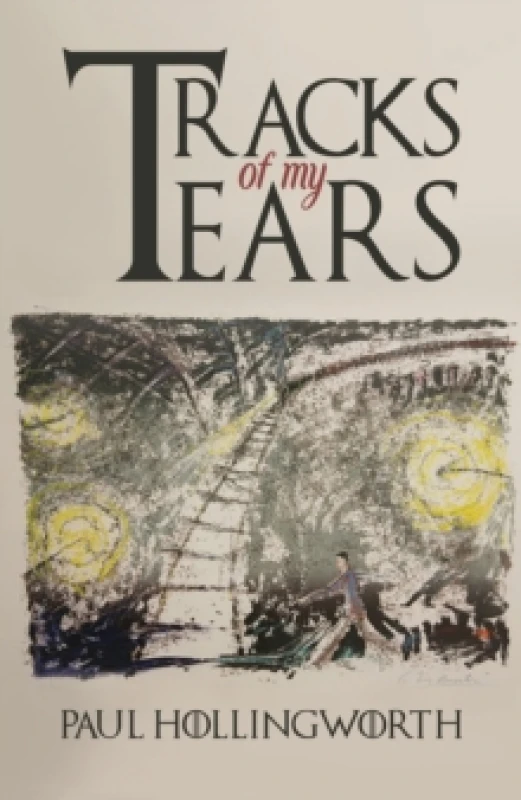 Image of Tracks of My Tears. Paperback. By Paul Hollingworth Books