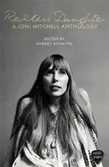Image of reckless daughter a joni mitchell anthology