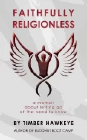 Image of faithfully religionless a memoir about letting go of the need to know
