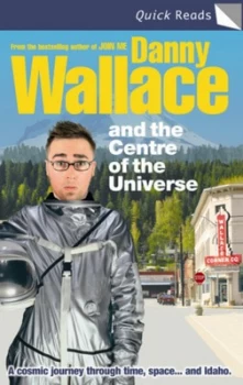 Image of Danny Wallace and the Centre of the Universe by Danny Wallace Paperback
