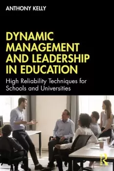 Image of Dynamic Management and Leadership in EducationHigh Reliability Techniques for Schools and Universities