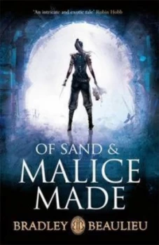 Image of Of Sand and Malice Made by Bradley Beaulieu Hardback
