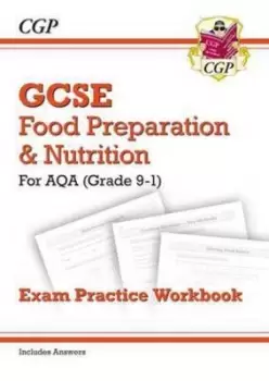 Image of New Grade 9-1 GCSE Food Preparation & Nutrition - AQA Exam Practice Workbook includes Answers by