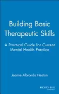 Image of building basic therapeutic skills a practical guide for current mental heal