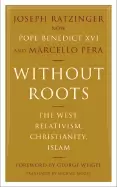 Image of without roots the west relativism christianity islam