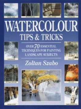 Image of Watercolour Tips and Tricks by Zoltan Szabo Hardback
