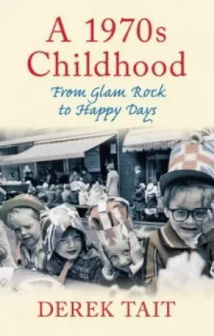 Image of A 1970s childhood by Derek Tait