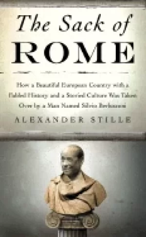 Image of sack of rome how a beautiful european country with a fabled history and a s