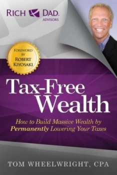 Image of Tax-Free Wealth by Tom Wheelwright Book