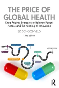 Image of The Price of Global HealthDrug Pricing Strategies to Balance Patient Access and the Funding of Innovation