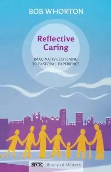 Image of Reflective Caring : Imaginative Listening To Pastoral Experience