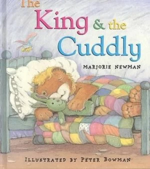 Image of The King and the Cuddly by Marjorie Newman Hardback