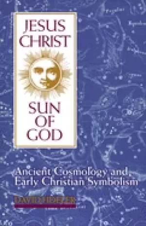 Image of jesus christ sun of god ancient cosmology and early christian symbolism