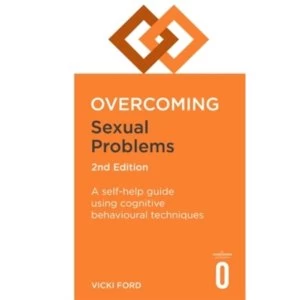 Image of Overcoming Sexual Problems 2nd Edition : A self-help guide using cognitive behavioural techniques