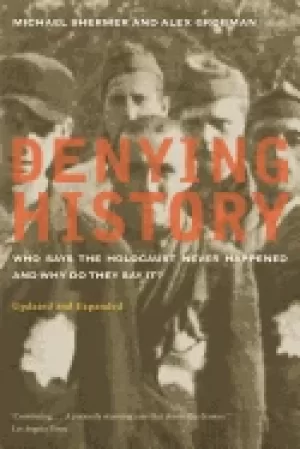 Image of denying history who says the holocaust never happened and why do they say i