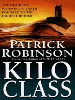 Image of Kilo Class by Patrick Robinson Paperback