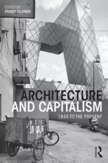 Image of Architecture and Capitalism : 1845 to the Present
