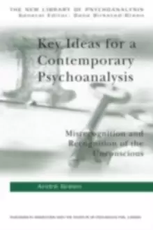 Image of Key Ideas for a Contemporary Psychoanalysis : Misrecognition and Recognition of the Unconscious