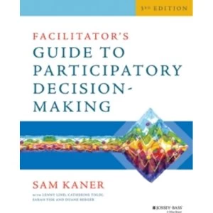 Image of Facilitator's Guide to Participatory Decision-Making, Third Edition by Sam Kaner (Paperback, 2014)