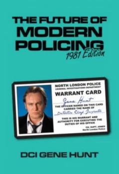 Image of The Future of Modern Policing by Gene Hunt Hardback