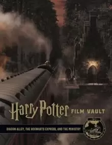 Image of Harry Potter: The Film Vault - Volume 2 : Diagon Alley, King's Cross & The Ministry of Magic