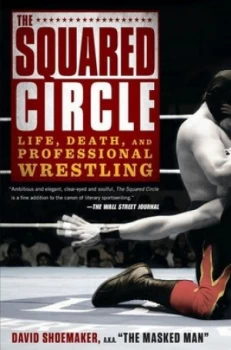 Image of The Squared Circle by David Shoemaker Paperback
